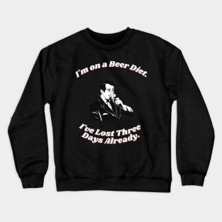 I'm on a Beer Diet Crewneck Sweatshirt